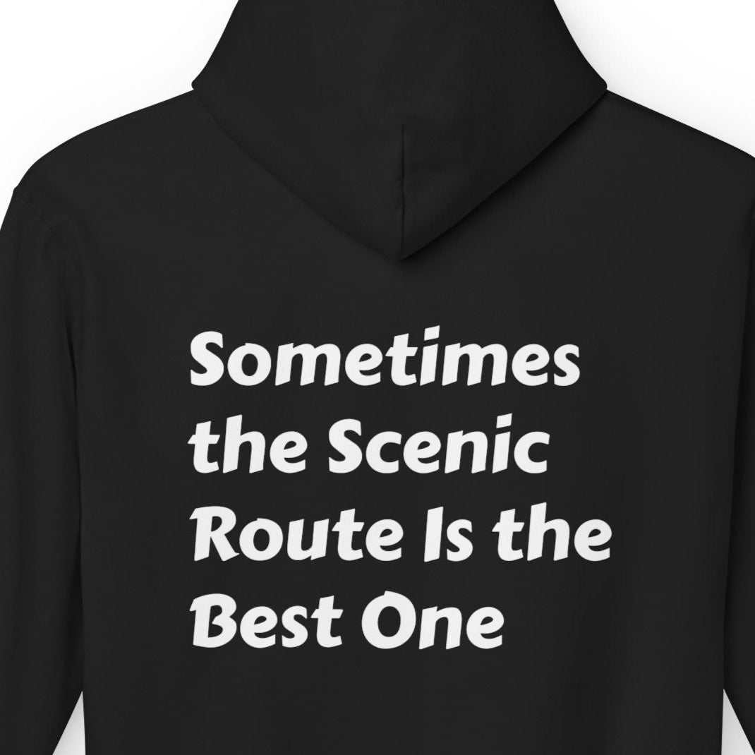 Black Inspirational travel hoodie with white text "Sometimes the Scenic Route Is the Best One" on the back, cozy midweight fleece with hood.