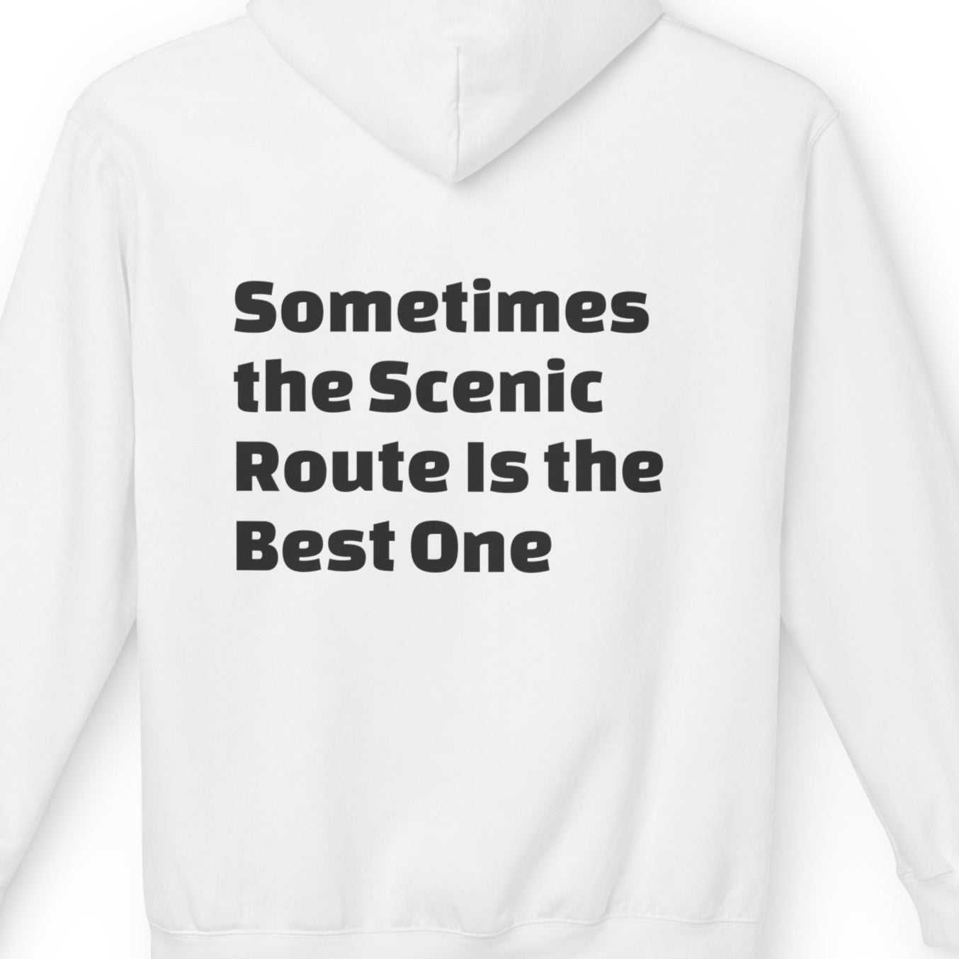 White Inspirational travel hoodie with "Sometimes the Scenic Route Is the Best One" text on back, cozy and soft unisex fleece design