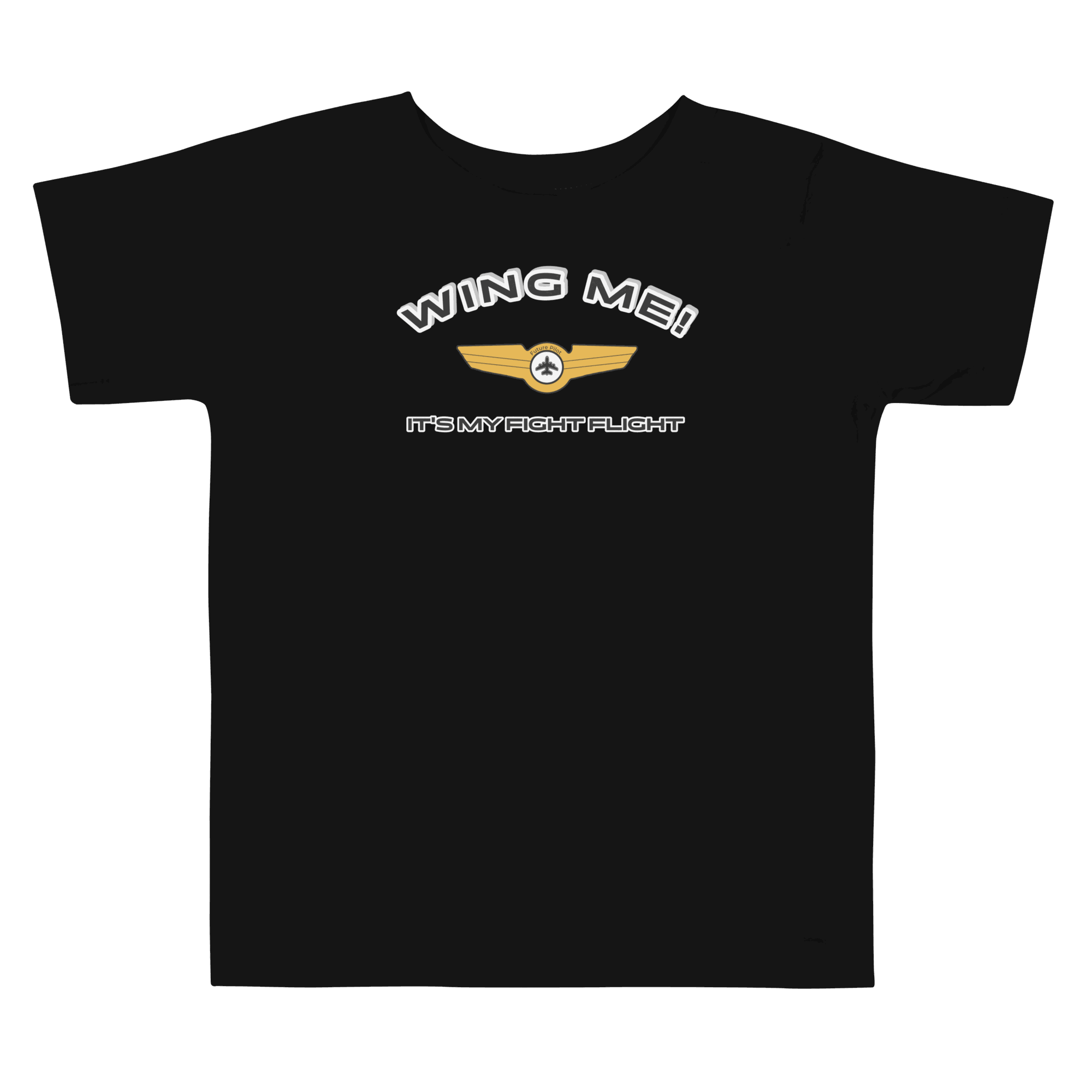 Black toddler t-shirt with "Wing Me! It&