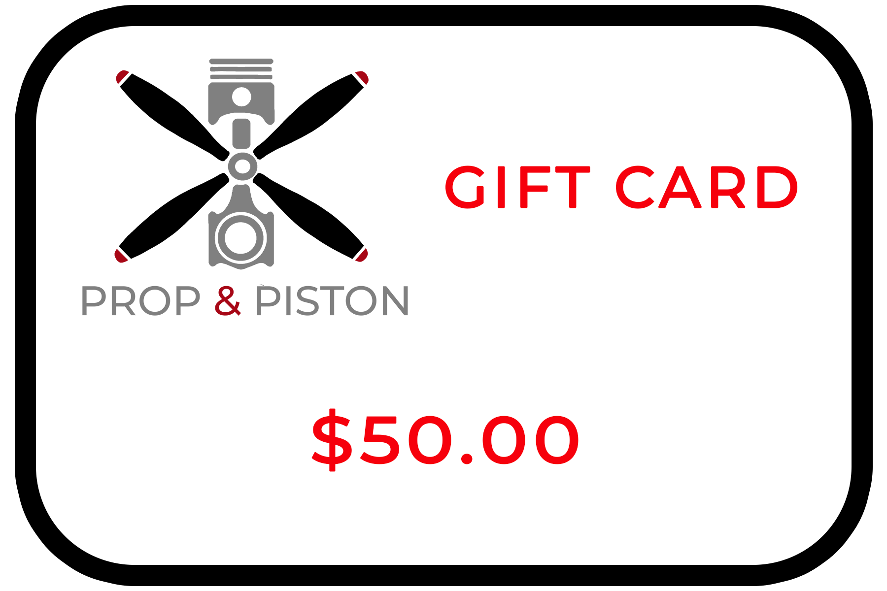 Prop and Piston Gift Card with $50 value and aviation propeller and piston design